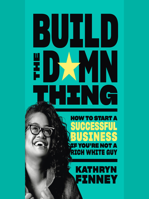 Title details for Build the Damn Thing by Kathryn Finney - Wait list